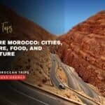 Explore Morocco Cities, Culture, Food, and Adventure, Explore Morocco Must-Visit Cities and Unforgettable Experiences, Best Moroccan cities.